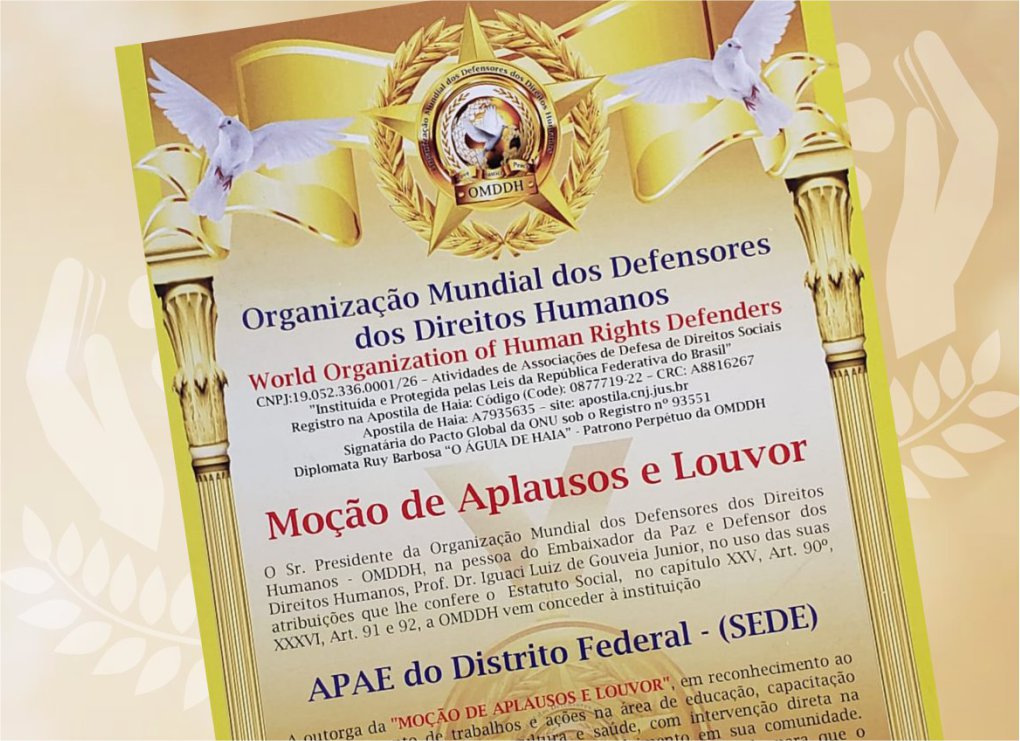 Read more about the article APAE-DF recebe moção de louvor da Organização Mundial dos Defensores dos Direitos Humanos