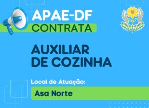 APAE-DF contrata auxiliar de cozinha para atuar na Asa Norte